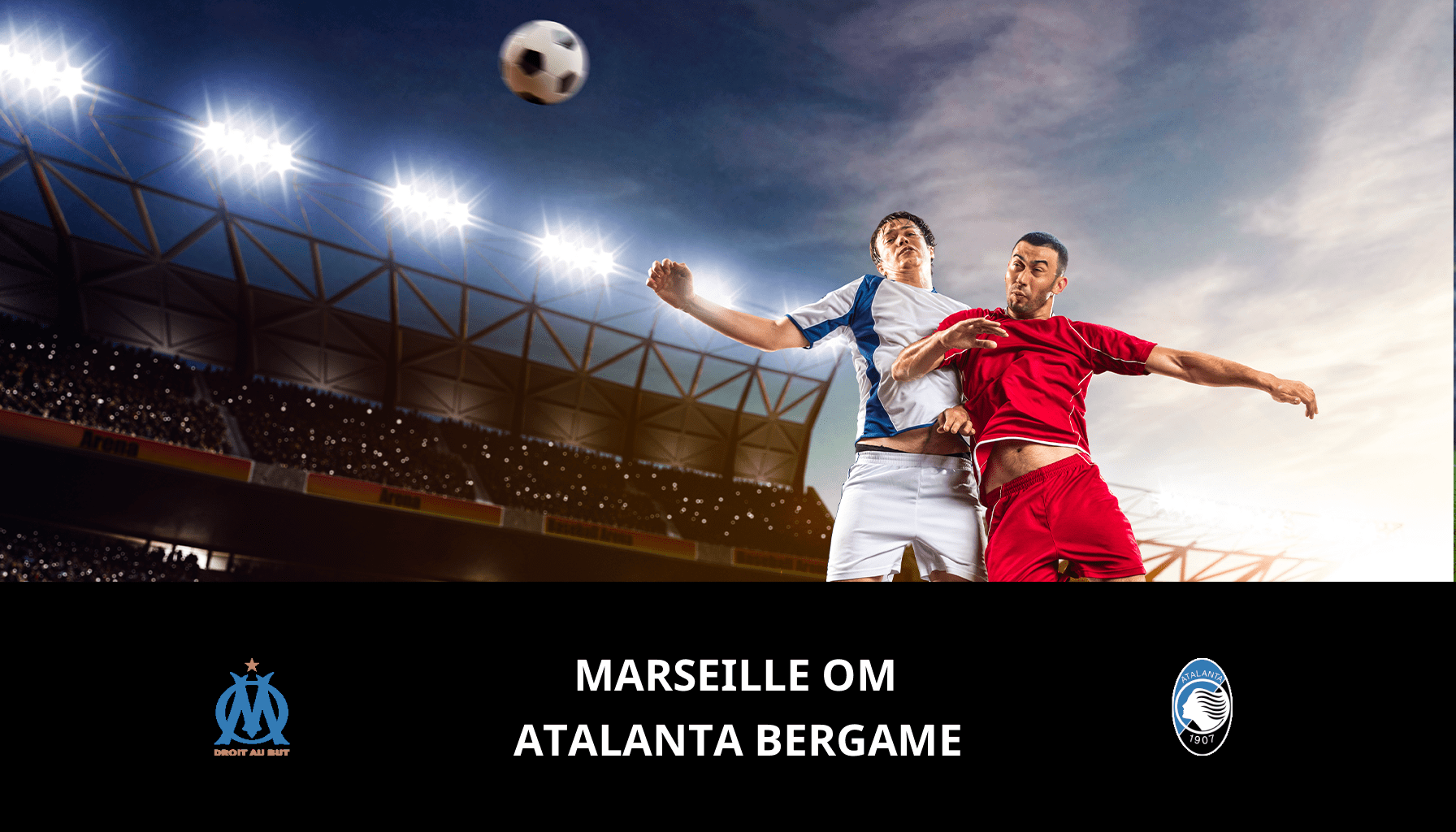 Pronostic Marseille OM VS Atalanta Bergame du 02/05/2024 Analyse de la rencontre